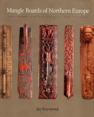 ИСТОРИЯ ГЛАЖЕНИЯ. Лекция №3.3.3. Джей Рэймонд "Mangle Boards of North Europe"